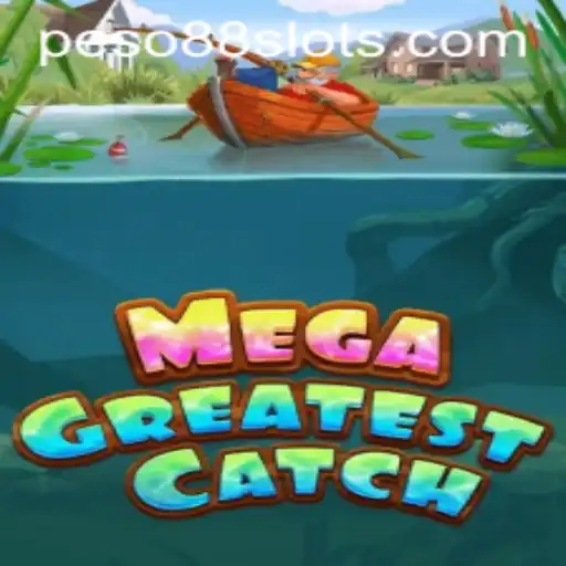 Exploring MegaGreatestCatch: A Thrilling Adventure in the World of Peso88